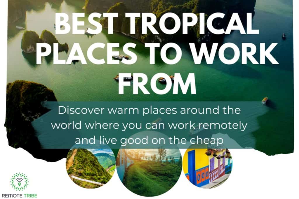 tropical places to live and work from