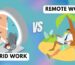 hybrid vs remote work